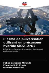 Plasma de pulvérisation utilisant un précurseur hybride SiO2+ZrO2
