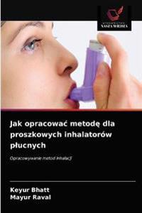 Jak opracowac metode dla proszkowych inhalatorów plucnych
