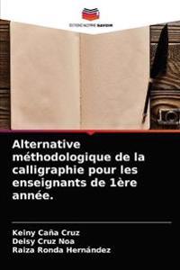 Alternative méthodologique de la calligraphie pour les enseignants de 1ère année.
