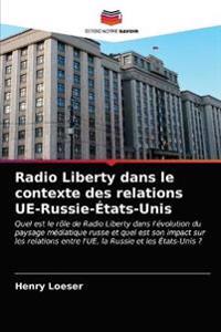 Radio Liberty dans le contexte des relations UE-Russie-États-Unis