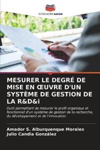 MESURER LE DEGRÉ DE MISE EN OEUVRE D'UN SYSTÈME DE GESTION DE LA R&D&i