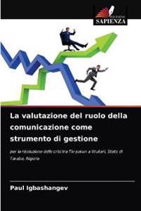 La valutazione del ruolo della comunicazione come strumento di gestione