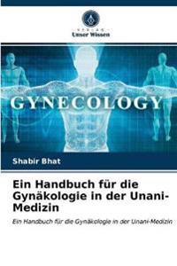 Ein Handbuch für die Gynäkologie in der Unani-Medizin
