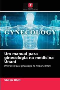 Um manual para ginecologia na medicina Unani