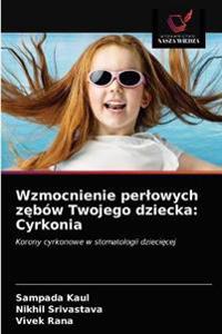 Wzmocnienie perlowych zebów Twojego dziecka