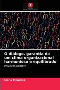 O diálogo, garantia de um clima organizacional harmonioso e equilibrado