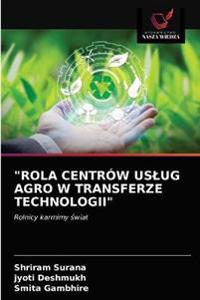 "Rola Centrów Uslug Agro W Transferze Technologii"