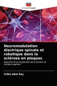 Neuromodulation électrique spinale et robotique dans la sclérose en plaques