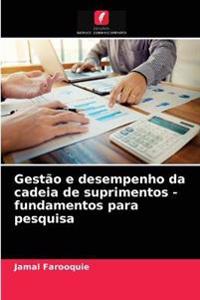 Gestão e desempenho da cadeia de suprimentos - fundamentos para pesquisa