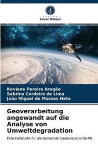 Geoverarbeitung angewandt auf die Analyse von Umweltdegradation