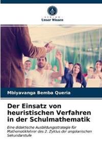 Der Einsatz von heuristischen Verfahren in der Schulmathematik