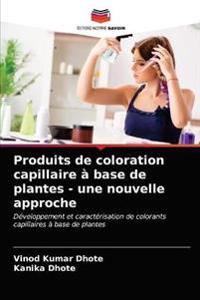 Produits de coloration capillaire à base de plantes - une nouvelle approche