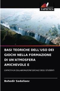 Basi Teoriche Dell'uso Dei Giochi Nella Formazione Di Un'atmosfera Amichevole E