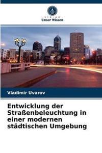 Entwicklung der Straßenbeleuchtung in einer modernen städtischen Umgebung