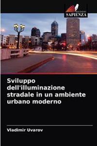 Sviluppo dell'illuminazione stradale in un ambiente urbano moderno