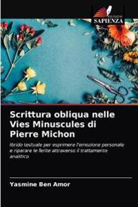 Scrittura obliqua nelle Vies Minuscules di Pierre Michon
