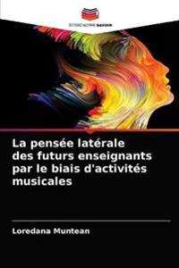 La pensée latérale des futurs enseignants par le biais d'activités musicales