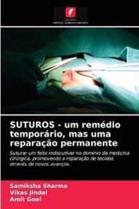SUTUROS - um remédio temporário, mas uma reparação permanente