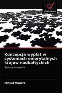 Koncepcja wyplat w systemach emerytalnych krajów nadbaltyckich