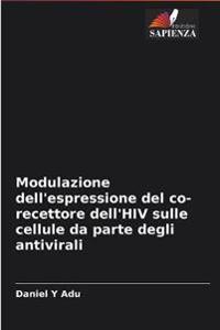 Modulazione dell'espressione del co-recettore dell'HIV sulle cellule da parte degli antivirali