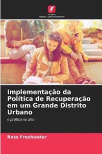 Implementação da Política de Recuperação em um Grande Distrito Urbano