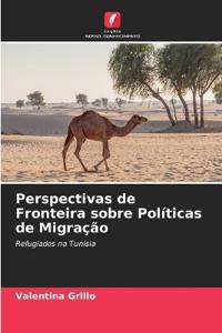 Perspectivas de Fronteira sobre Políticas de Migração
