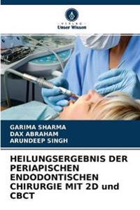 HEILUNGSERGEBNIS DER PERIAPISCHEN ENDODONTISCHEN CHIRURGIE MIT 2D und CBCT