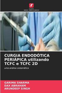 CURGIA ENDODÓTICA PERIÁPICA utilizando TCFC e TCFC 2D
