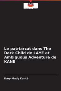Le patriarcat dans The Dark Child de LAYE et Ambiguous Adventure de KANE