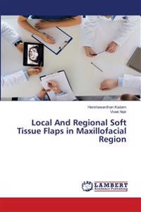 Local And Regional Soft Tissue Flaps in Maxillofacial Region