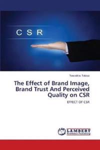 The Effect of Brand Image, Brand Trust And Perceived Quality on CSR