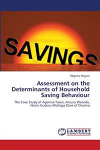Assessment on the Determinants of Household Saving Behaviour