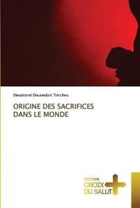 Origine Des Sacrifices Dans Le Monde
