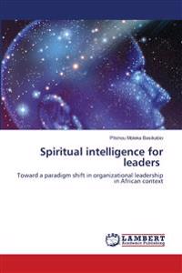 Spiritual intelligence for leaders
