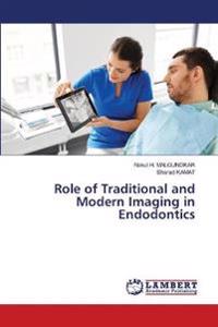 Role of Traditional and Modern Imaging in Endodontics