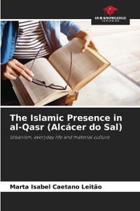 The Islamic Presence in al-Qasr (Alcácer do Sal)