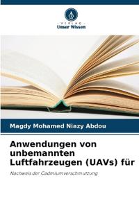 Anwendungen von unbemannten Luftfahrzeugen (UAVs) für