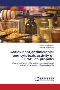 Antioxidant, antimicrobial and cytotoxic activity of Brazilian propolis