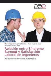 Relación entre Síndrome Burnout y Satisfacción Laboral en Ingenieros