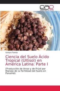 Ciencia del Suelo Ácido Tropical (Ultisol) en América Latina