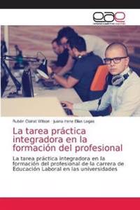 La tarea práctica integradora en la formación del profesional