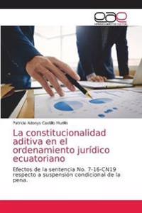 La constitucionalidad aditiva en el ordenamiento jurídico ecuatoriano