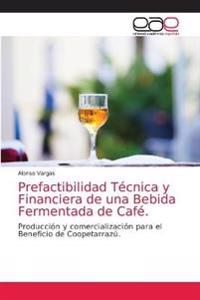 Prefactibilidad Técnica y Financiera de una Bebida Fermentada de Café.