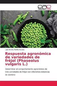 Respuesta agronómica de variedades de fréjol (Phaseolus vulgaris L.)