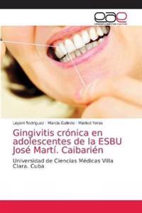Gingivitis crónica en adolescentes de la ESBU José Martí. Caibarién