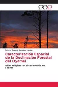 Caracterización Espacial de la Declinación Forestal del Oyamel