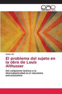El problema del sujeto en la obra de Louis Althusser