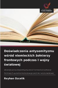 Doswiadczenia antysemityzmu wsród niemieckich zolnierzy frontowych podczas I wojny swiatowej