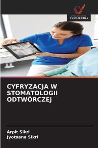 Cyfryzacja W Stomatologii Odtwórczej