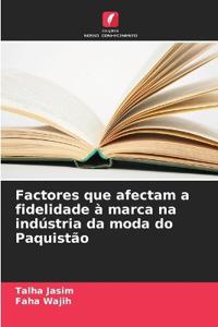 Factores que afectam a fidelidade à marca na indústria da moda do Paquistão